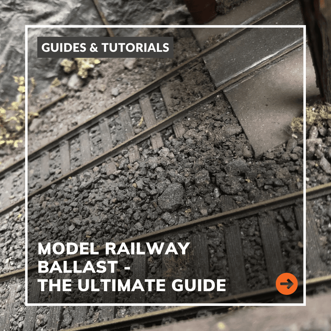 Choosing Model Railway Ballast | The Ultimate Guide