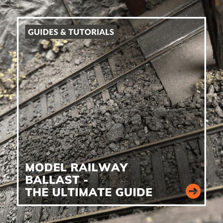 Choosing Model Railway Ballast | The Ultimate Guide