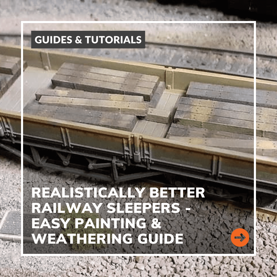 Realistically Better Railway Sleepers  - Easy Painting & Weathering Guide